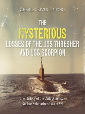 cover image of The Mysterious Losses of the USS Thresher and USS Scorpion